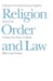 Religion, Order, and Law by David Little