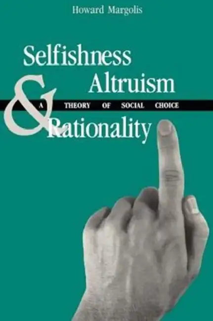 Selfishness, Altruism, and Rationality by Howard Margolis