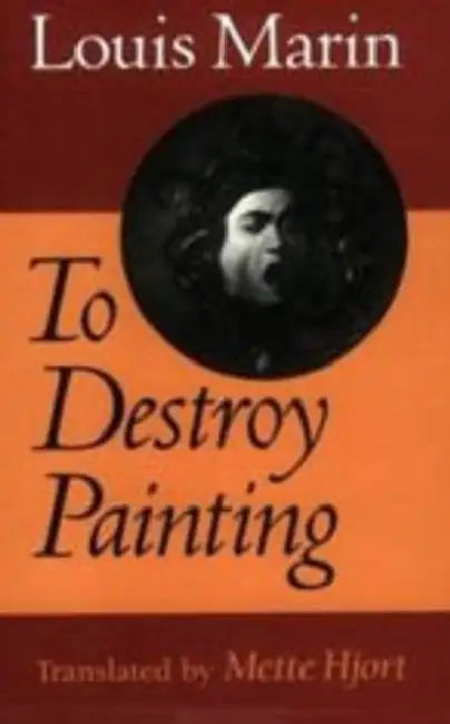 To Destroy Painting by Louis Marin, Mette Hjort