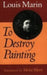 To Destroy Painting by Louis Marin, Mette Hjort