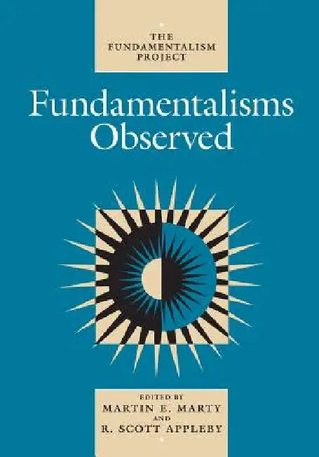 Fundamentalisms Observed: Volume 1 by Martin E. Marty, R. Scott Appleby