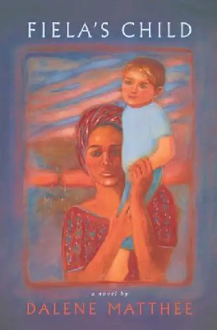 Fiela's Child by Dalene Matthee