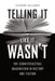 Telling It Like It Wasn't: The Counterfactual Imagination in History and Fiction by Catherine Gallagher