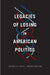 Legacies of Losing in American Politics by Jeffrey K. Tulis, Nicole Mellow