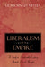 Liberalism and Empire: A Study in Nineteenth-Century British Liberal Thought by Uday Singh Mehta