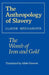The Anthropology of Slavery: The Womb of Iron and Gold by Claude Meillassoux, Alide Dasnois