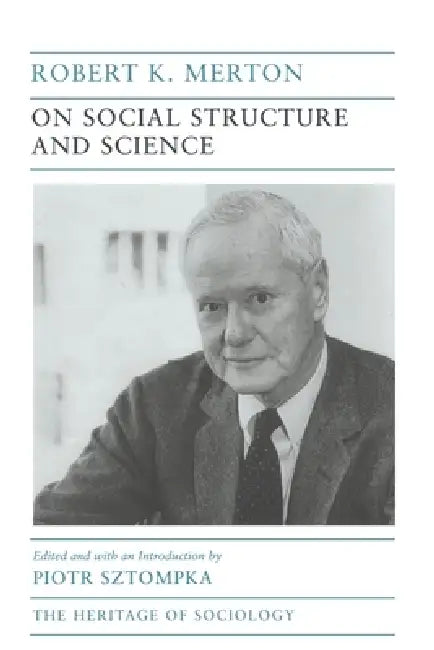 On Social Structure and Science by Robert K. Merton, Piotr Sztompka