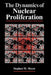The Dynamics of Nuclear Proliferation by Stephen M. Meyer