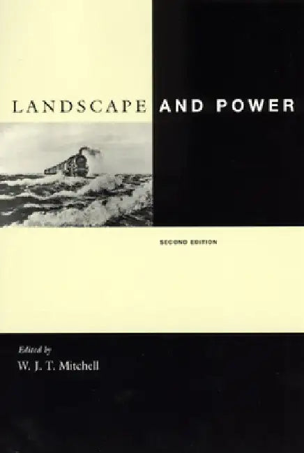 Landscape and Power, Second Edition by W. J. T. Mitchell