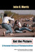 Get the Picture by John G. Morris