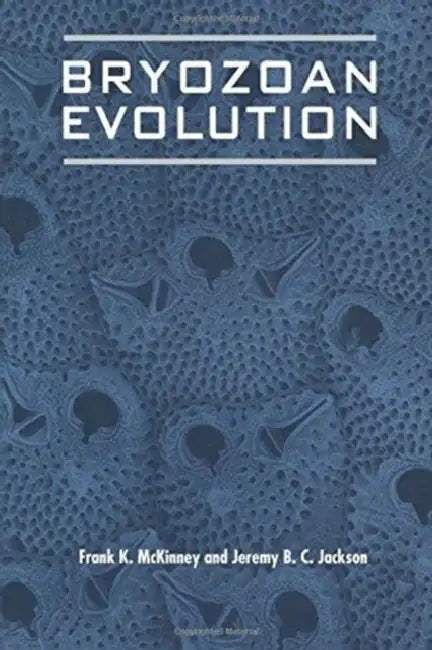 Bryozoan Evolution by Frank K. McKinney, Jeremy B. C. Jackson
