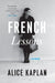 French Lessons: A Memoir by Alice Kaplan