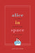 Alice in Space: The Sideways Victorian World of Lewis Carroll by Gillian Beer