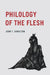 Philology of the Flesh by John T. Hamilton