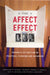 The Affect Effect: Dynamics of Emotion in Political Thinking and Behavior by George E. Marcus, W. Russell Neuman, Michael Mackuen