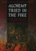 Alchemy Tried in the Fire: Starkey, Boyle, and the Fate of Helmontian Chymistry by William R. Newman