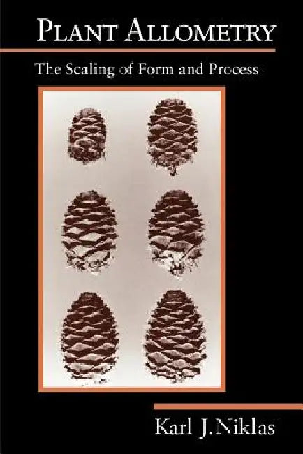 Plant Allometry: The Scaling of Form and Process by Karl J. Niklas