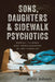 Sons, Daughters, and Sidewalk Psychotics: Mental Illness and Homelessness in Los Angeles by Neil Gong