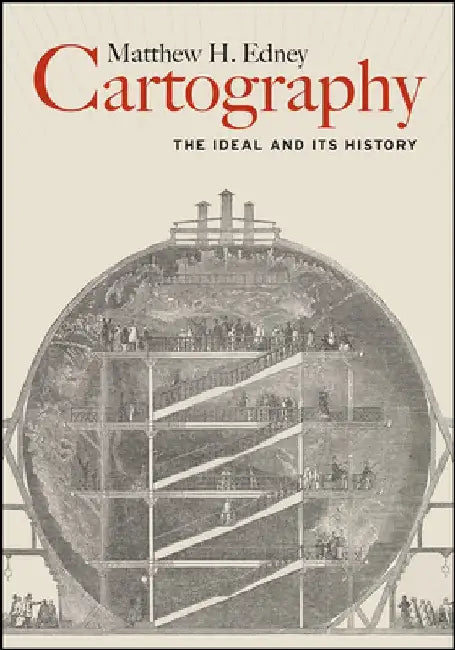 Cartography: The Ideal and Its History by Matthew H. Edney