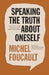 Speaking the Truth about Oneself: Lectures at Victoria University, Toronto, 1982 by Michel Foucault