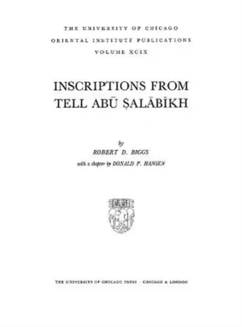 Inscriptions from Tell Abu Salabikh by Robert D. Biggs, Donald P. Hansen