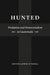 Hunted: Predation and Pentecostalism in Guatemala by Kevin Lewis O'Neill