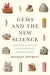 Gems and the New Science: Matter and Value in the Scientific Revolution by Michael Bycroft