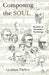 Composing the Soul: Reaches of Nietzsche's Psychology by Graham Parkes