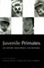 Juvenile Primates: Life History, Development, and Behavior by Michael E. Pereira