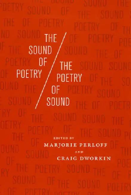 The Sound of Poetry/The Poetry of Sound by Marjorie Perloff, Craig Dworkin