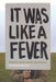 It Was Like a Fever: Storytelling in Protest and Politics by Francesca Polletta