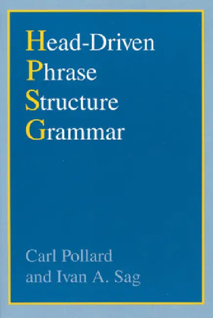 Head-Driven Phrase Structure Grammar by Carl Pollard