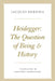 Heidegger: The Question of Being and History by Jacques Derrida