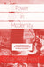 Power in Modernity: Agency Relations and the Creative Destruction of the King's Two Bodies by Isaac Ariail Reed