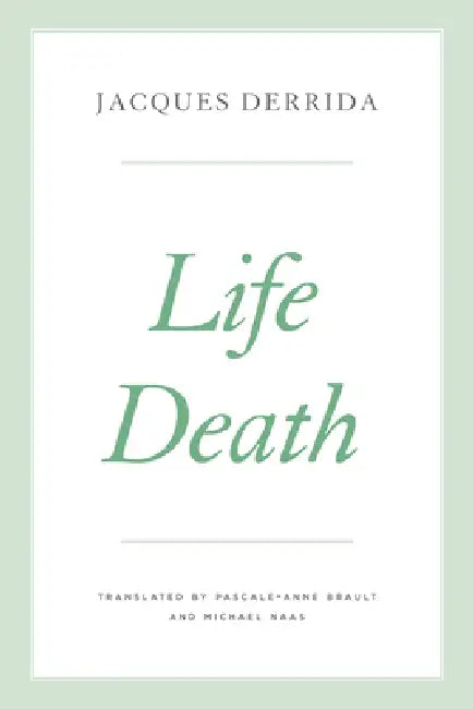 Life Death by Jacques Derrida, Pascale-Anne Brault, Peggy Kamuf