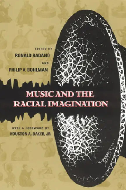 Music and the Racial Imagination by Ronald M. Radano