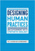 Designing Human Practices: An Experiment with Synthetic Biology by Paul Rabinow