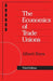 The Economics of Trade Unions by Albert Rees