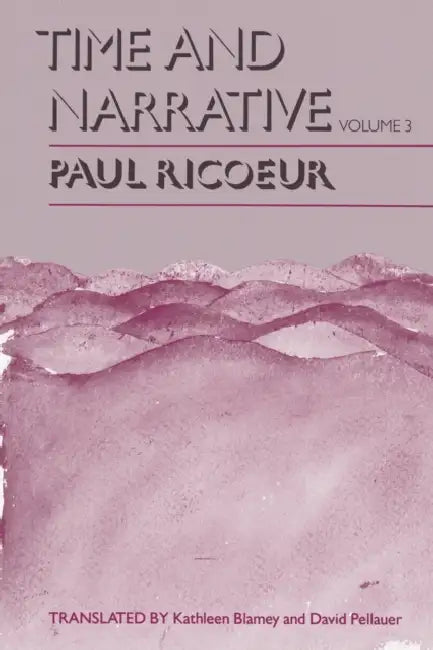 Time and Narrative, Volume 3 by Paul Ricoeur