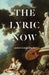 The Lyric Now by James Longenbach