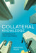 Collateral Knowledge: Legal Reasoning in the Global Financial Markets by Annelise Riles