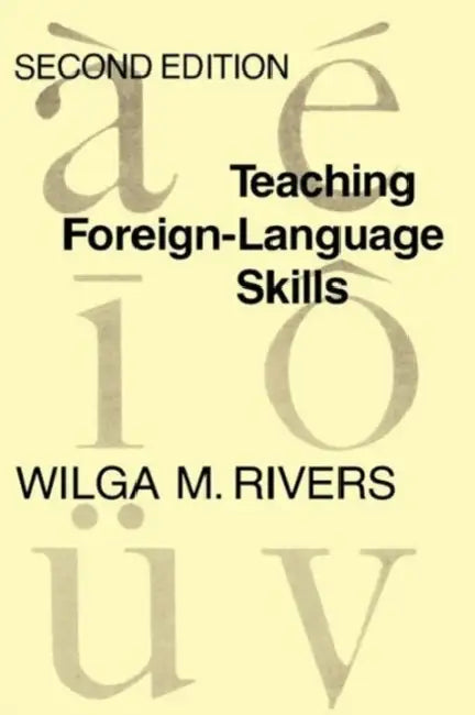 Teaching Foreign Language Skills: Second Edition by Wilga M. Rivers