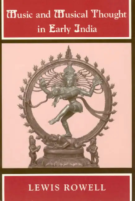 Music and Musical Thought in Early India by Lewis Rowell