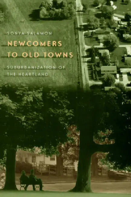 Newcomers to Old Towns: Suburbanization of the Heartland by Sonya Salamon