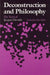 Deconstruction and Philosophy: The Texts of Jacques Derrida by John Sallis