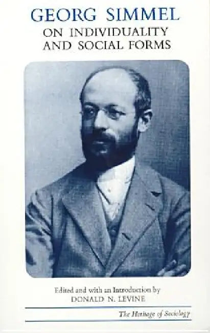 Georg Simmel on Individuality and Social Forms by Donald N. Levine