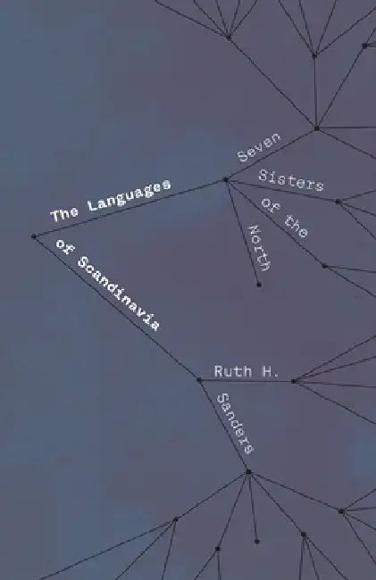 The Languages of Scandinavia: Seven Sisters of the North by Ruth H. Sanders