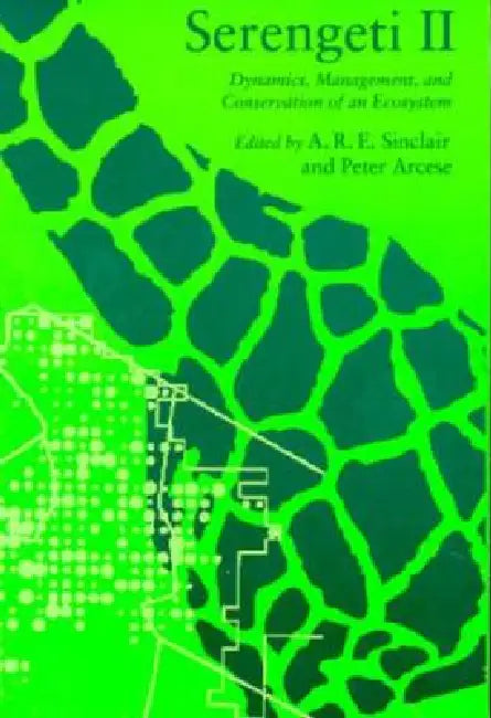 Serengeti II: Dynamics, Management, and Conservation of an Ecosystem by A. R. E. Sinclair, Peter Arcese
