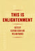This Is Enlightenment by Clifford Siskin, William Warner