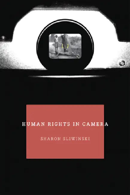 Human Rights In Camera by Sharon Sliwinski